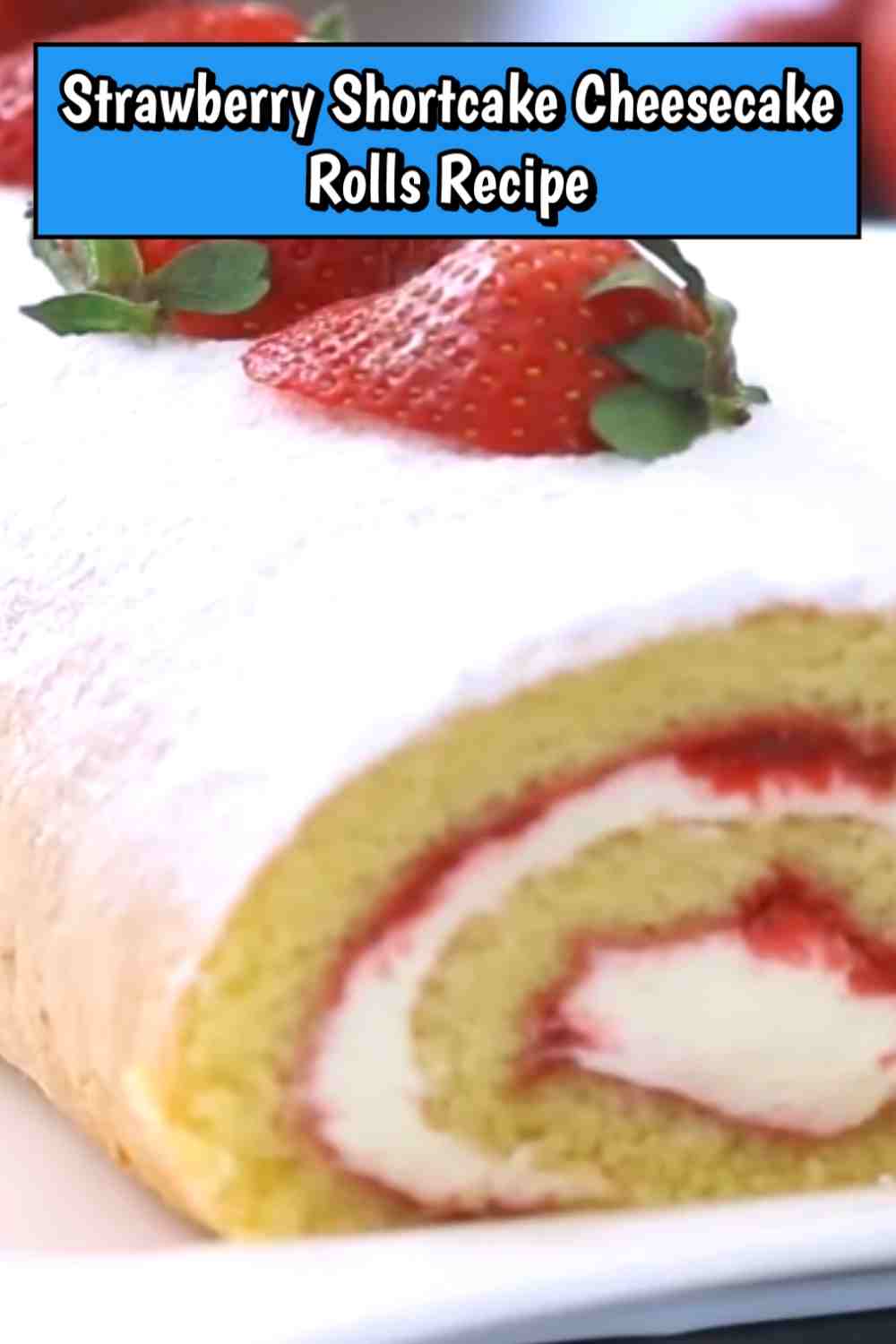 strawberry shortcake cheesecake rolls recipe 02